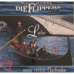 Die Flipper - Liebe Ist Mein Erster Gedanke