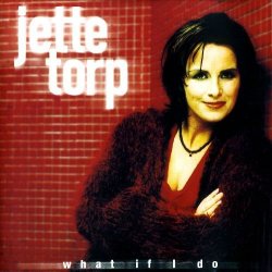 Jette Torp ‎– What If I Do