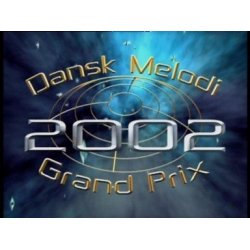 Dansk Melodi Grand Prix 2002